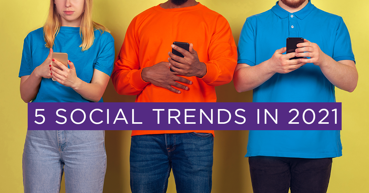 5 Social Trends to be on the lookout for in 2021