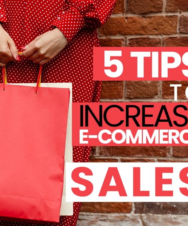 5 Tips to increase e-commerce sales